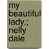My Beautiful Lady.; Nelly Dale