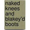 Naked Knees And Blakey'd Boots door Brian Lynch