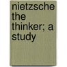 Nietzsche the Thinker; A Study door William Mackintire Salter