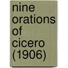 Nine Orations Of Cicero (1906) door Marcus Tullius Cicero