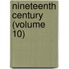 Nineteenth Century (Volume 10) door General Books