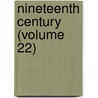 Nineteenth Century (Volume 22) by General Books