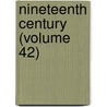 Nineteenth Century (Volume 42) door General Books
