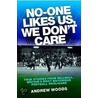 No One Likes Us, We Don't Care by Andrew Woods