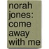 Norah Jones: Come Away with Me