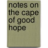 Notes On The Cape Of Good Hope by Edward Blount