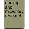 Nursing And Midwifery Research door Zevia Schneider