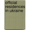 Official Residences in Ukraine door Not Available