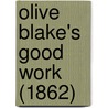 Olive Blake's Good Work (1862) door John Cordy Jefferson
