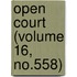 Open Court (Volume 16, No.558)