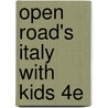 Open Road's Italy with Kids 4e by Michael Calabrese