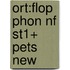 Ort:flop Phon Nf St1+ Pets New