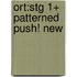 Ort:stg 1+ Patterned Push! New