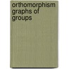 Orthomorphism Graphs Of Groups by Anthony B. Evans