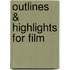 Outlines & Highlights For Film