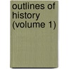 Outlines of History (Volume 1) by Edward Augustus Freeman