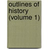 Outlines of History (Volume 1) door Edward Augustus Freeman