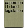 Papers on (1) Land Legislation door Royal Institution of Surveyors