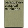 Paraguayan Classical Musicians by Not Available