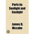 Paris by Sunlight and Gaslight
