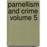 Parnellism And Crime  Volume 5 door Baron James Hannen Hannen