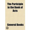 Participle in the Book of Acts door General Books