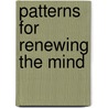 Patterns for Renewing the Mind by L. Michael Hall