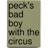 Peck's Bad Boy With The Circus by George Wilbur Peck