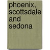 Phoenix, Scottsdale And Sedona door Jeff Ficker