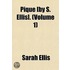Pique [By S. Ellis].  Volume 1