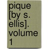 Pique [By S. Ellis].  Volume 1 by Sarah Ellis