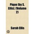 Pique [By S. Ellis].  Volume 2