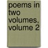 Poems in Two Volumes, Volume 2