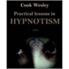 Practical Lessons in Hypnotism by William Wesley Cook