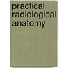 Practical Radiological Anatomy door Sarah McWilliams