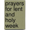 Prayers For Lent And Holy Week door David Mosser
