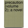 Precaution (Volume 2); A Novel door James Fennimore Cooper