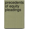 Precedents Of Equity Pleadings by Franklin Fiske Heard