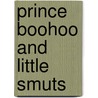 Prince Boohoo And Little Smuts door Harry Jones