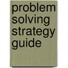 Problem Solving Strategy Guide door Loren A. Nikolai