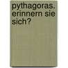 Pythagoras. Erinnern Sie sich? by Alfred Hoehn