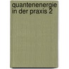 Quantenenergie in der Praxis 2 by Wolfgang Zimmer