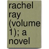 Rachel Ray (Volume 1); A Novel door Trollope Anthony Trollope