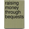 Raising Money Through Bequests by Melanie Boyd