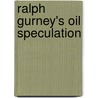 Ralph Gurney's Oil Speculation door James Otis