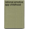 Rational-Emotive App Childhood door Michael E. Bernard