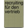 Recruiting für den Vertrieb  door Peter Kolb