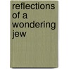 Reflections Of A Wondering Jew by Morris Raphael Cohen