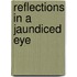 Reflections in a Jaundiced Eye