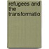 Refugees And The Transformatio